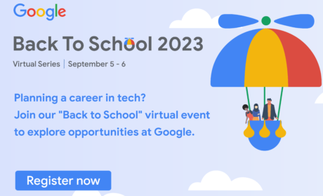 Google “Back To School 2023” Virtual Series Registrations Now Live /Sep 5-6, 2023/